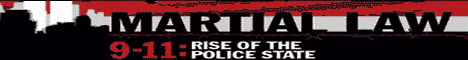 MARTIAL LAW 9/11: The Rise Of The Police State MARTIAL LAW 9/11: The Rise Of The Police State